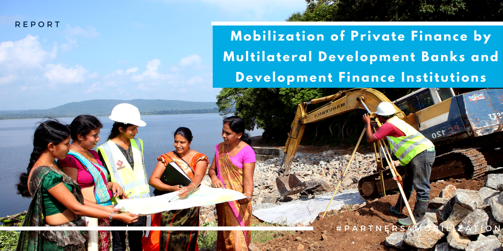 Mobilization of Private Finance by MDBs and Development Finance Institutions